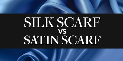 Silk Scarf vs. Satin Scarf